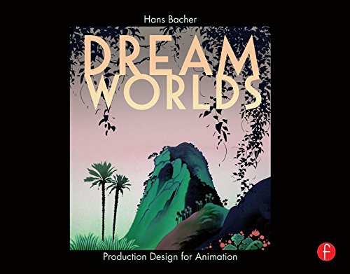 Dream Worlds: Production Design for Animation book cover
