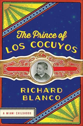 The Prince of Los Cocuyos: A Miami Childhood book cover