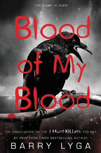 Blood of My Blood (I Hunt Killers, #3) book cover