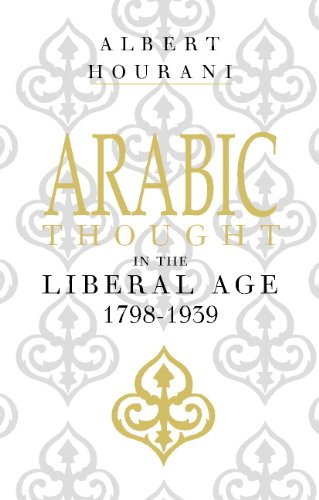 Arabic Thought in the Liberal Age 1798 -1939 book cover