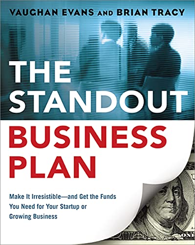 The Standout Business Plan: Make It Irresistible--and Get the Funds You Need for Your Startup or Growing Business book cover