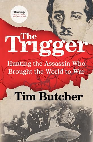 The Trigger: Hunting the Assassin Who Brought the World to War book cover