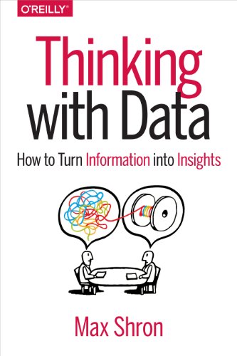 Thinking with Data: How to Turn Information into Insights book cover