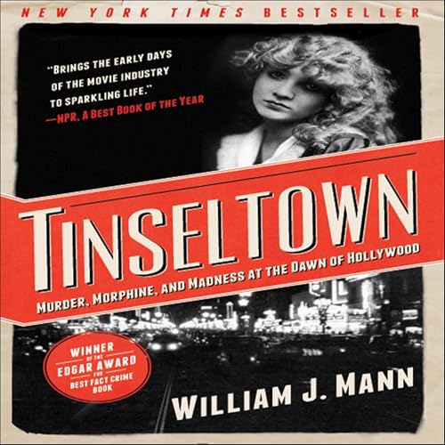 Tinseltown: Murder, Morphine, and Madness at the Dawn of Hollywood book cover