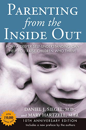 Parenting from the Inside Out: How a Deeper Self-Understanding Can Help You Raise Children Who Thrive book cover