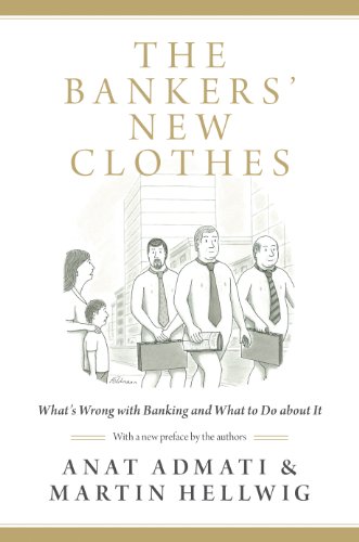 The Bankers' New Clothes: Whats Wrong with Banking and What to Do about It book cover