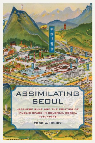 Assimilating Seoul: Japanese Rule and the Politics of Public Space in Colonial Korea, 1910-1945 book cover