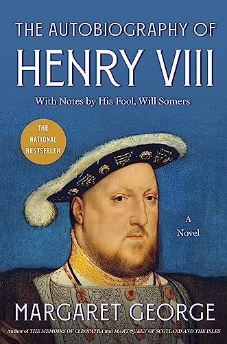 The Autobiography of Henry VIII: With Notes by His Fool, Will Somers book cover