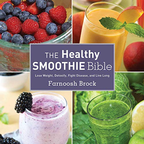 The Healthy Smoothie Bible: Lose Weight, Detoxify, Fight Disease, and Live Long book cover