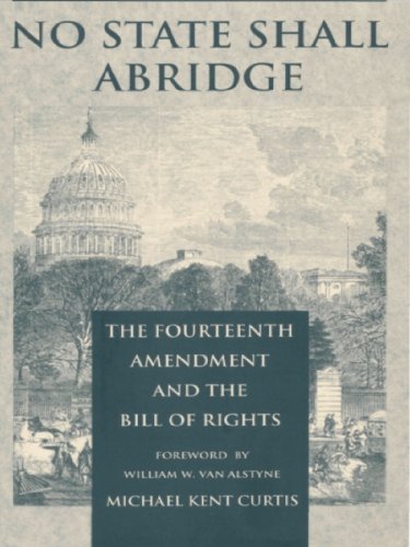 No State Shall Abridge: The Fourteenth Amendment and the Bill of Rights book cover