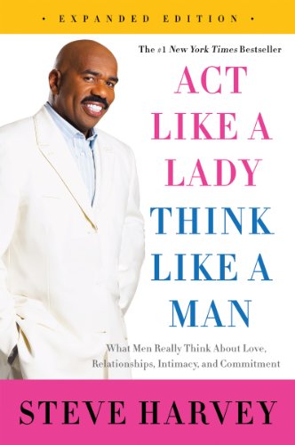 Act Like a Lady, Think Like a Man: What Men Really Think About Love, Relationships, Intimacy, and Commitment book cover