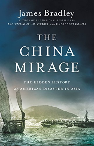 The China Mirage: The Hidden History of American Disaster in Asia book cover
