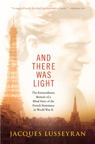 And There Was Light: The Extraordinary Memoir of a Blind Hero of the French Resistance in World War II book cover