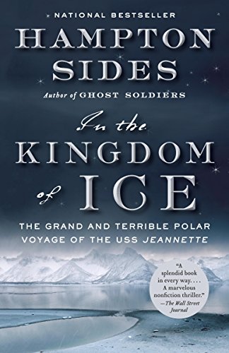 In the Kingdom of Ice: The Grand and Terrible Polar Voyage of the USS Jeannette book cover