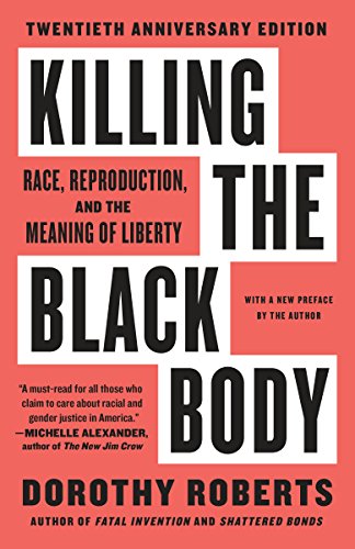 Killing the Black Body: Race, Reproduction, and the Meaning of Liberty book cover