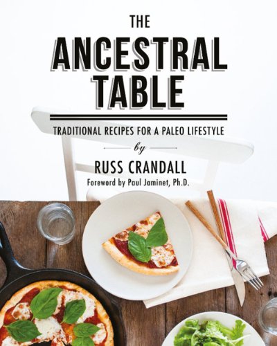 The Ancestral Table: Traditional Recipes for a Paleo Lifestyle book cover