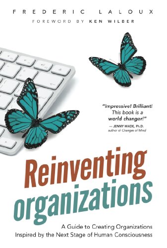 Reinventing Organizations: A Guide to Creating Organizations Inspired by the Next Stage of Human Consciousness book cover