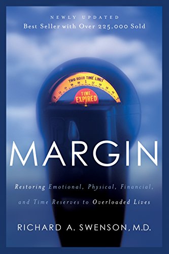 Margin: Restoring Emotional, Physical, Financial, and Time Reserves to Overloaded Lives book cover