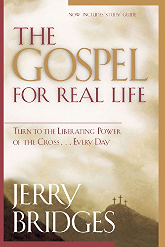 The Gospel for Real Life: Turn to the Liberating Power of the Cross... Every Day book cover