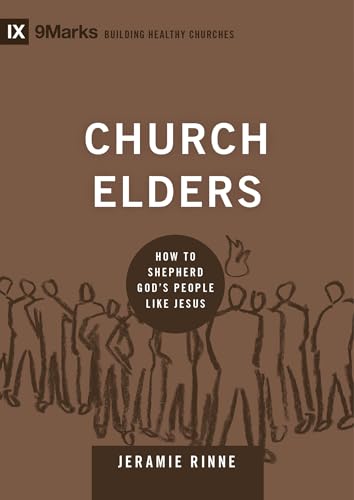 Church Elders: How to Shepherd God's People Like Jesus (9Marks: Building Healthy Churches) book cover