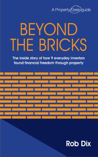 Beyond the Bricks: The inside story of how 9 everyday investors found financial freedom through property book cover