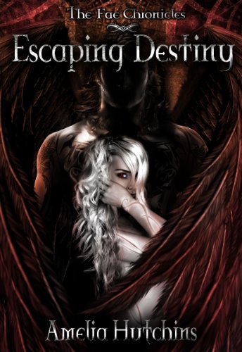 Escaping Destiny (The Fae Chronicles, #3) book cover