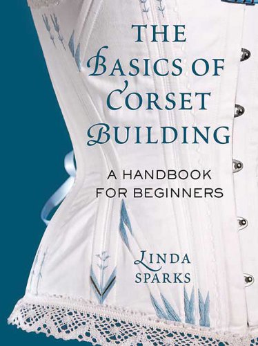 The Basics of Corset Building: A Handbook for Beginners book cover