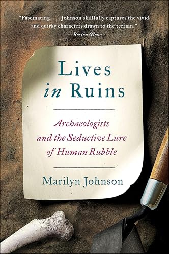 Lives in Ruins: Archeologists and the Seductive Lure of Human Rubble book cover
