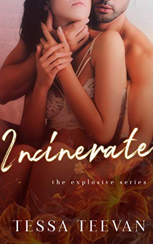 Incinerate (Explosive, #2) book cover