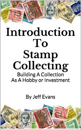 Introduction To Stamp Collecting: Building A Collection As A Hobby or Investment (Hobbies & Pastimes Book 1) book cover