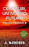 Centauri, un nuevo futuro