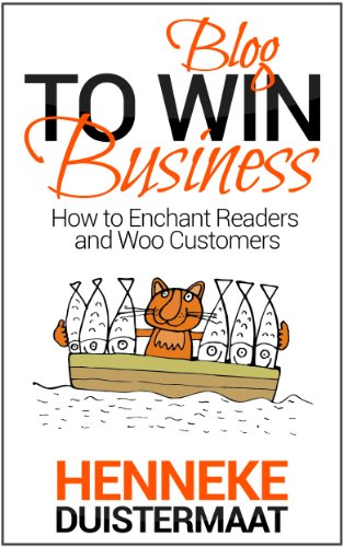 Blog to Win Business: How to Enchant Readers and Woo Customers book cover