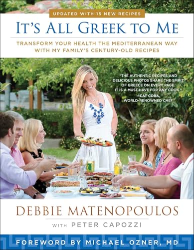 It's All Greek to Me: Transform Your Health the Mediterranean Way with My Family's Century-Old Recipes book cover