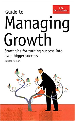 Guide To Managing Growth: Strategies For Turning Success Into Bigger Success book cover