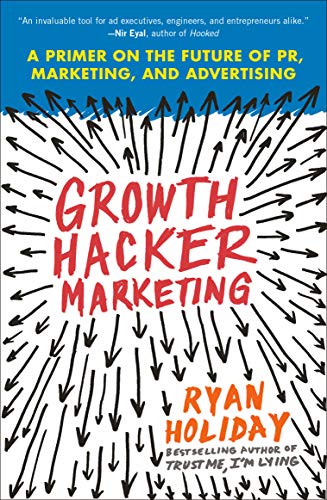 Growth Hacker Marketing: A Primer on the Future of PR, Marketing, and Advertising book cover