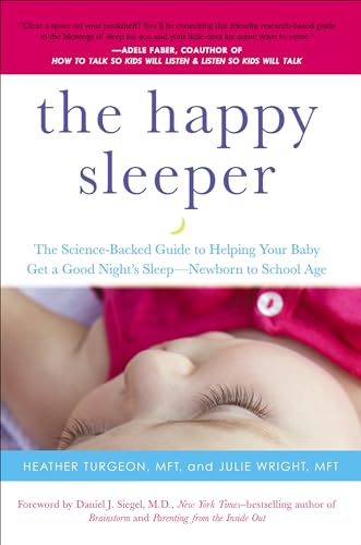 The Happy Sleeper: The Science-Backed Guide to Helping Your Baby Get a Good Night's Sleep-Newborn to School Age book cover