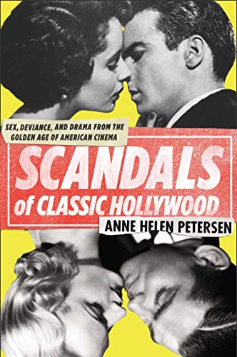 Scandals of Classic Hollywood: Sex, Deviance, and Drama from the Golden Age of American Cinema book cover