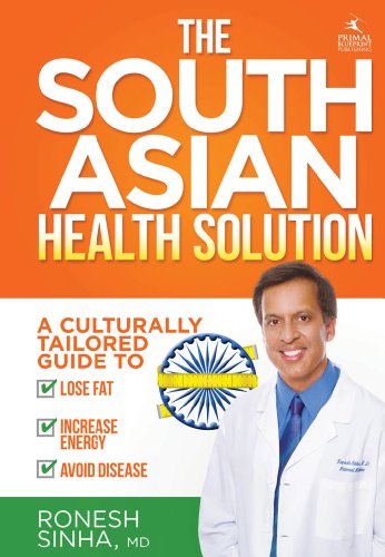The South Asian Health Solution: A Culturally Tailored Guide to Lose Fat, Increase Energy and Avoid Disease book cover