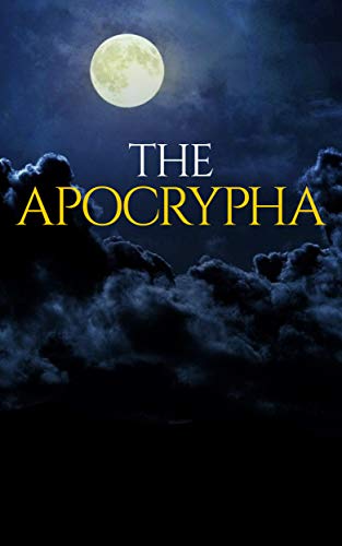 The Apocrypha: The Complete Deuterocanonical Texts of the King James Bible (Illustrated) book cover
