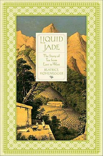 Liquid Jade: The Story of Tea from East to West book cover