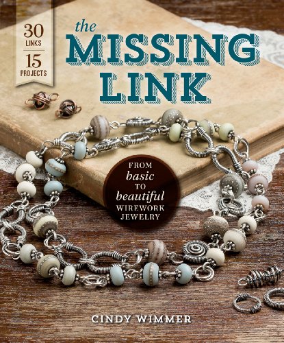 The Missing Link: From Basic to Beautiful Wirework Jewelry book cover