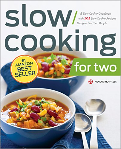 Slow Cooking for Two: A Slow Cooker Cookbook with 101 Slow Cooker Recipes Designed for Two People book cover