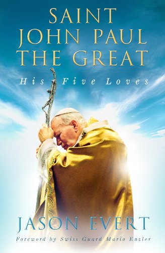 Saint John Paul the Great: His Five Loves book cover