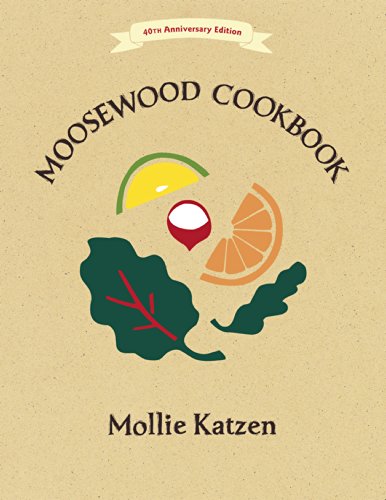 The Moosewood Cookbook: Recipes from Moosewood Restaurant, Ithaca, New York book cover