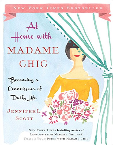 At Home with Madame Chic: Becoming a Connoisseur of Daily Life book cover