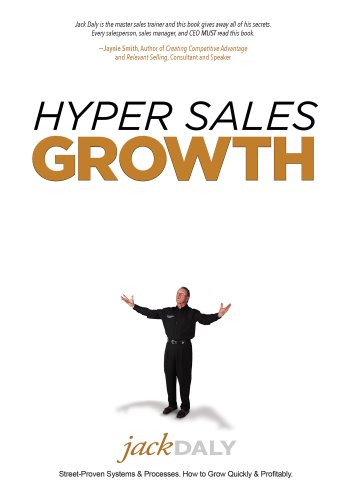 Hyper Sales Growth: Street-Proven Systems & Processes. How to Grow Quickly & Profitably. book cover