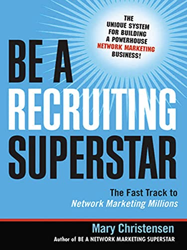 Be a Recruiting Superstar: The Fast Track to Network Marketing Millions book cover