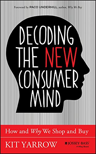 Decoding the New Consumer Mind: How and Why We Shop and Buy book cover