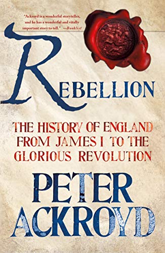 Rebellion: The History of England from James I to the Glorious Revolution book cover