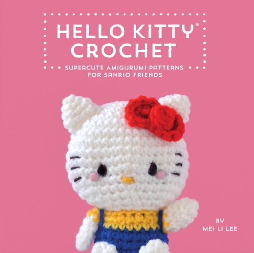 Hello Kitty Crochet: Supercute Amigurumi Patterns for Sanrio Friends book cover